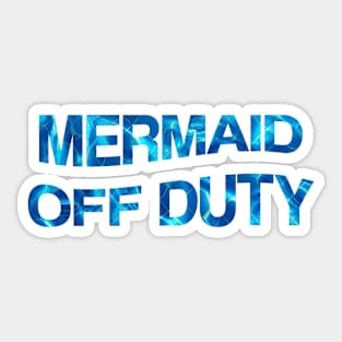 Mermaid Off Duty Sticker